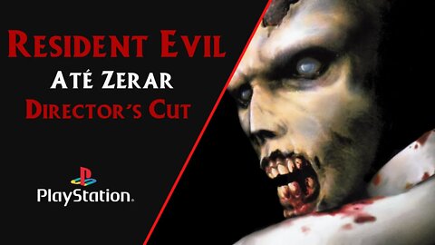 RESIDENT EVIL DIRECTOR'S CUT (1997) | PLAYSTATION 1 | ATÉ ZERAR