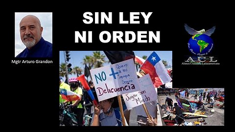 CHILE: SIN LEY NI ORDEN