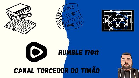 Boletim diário do torcedor do timão na Rumble 170#