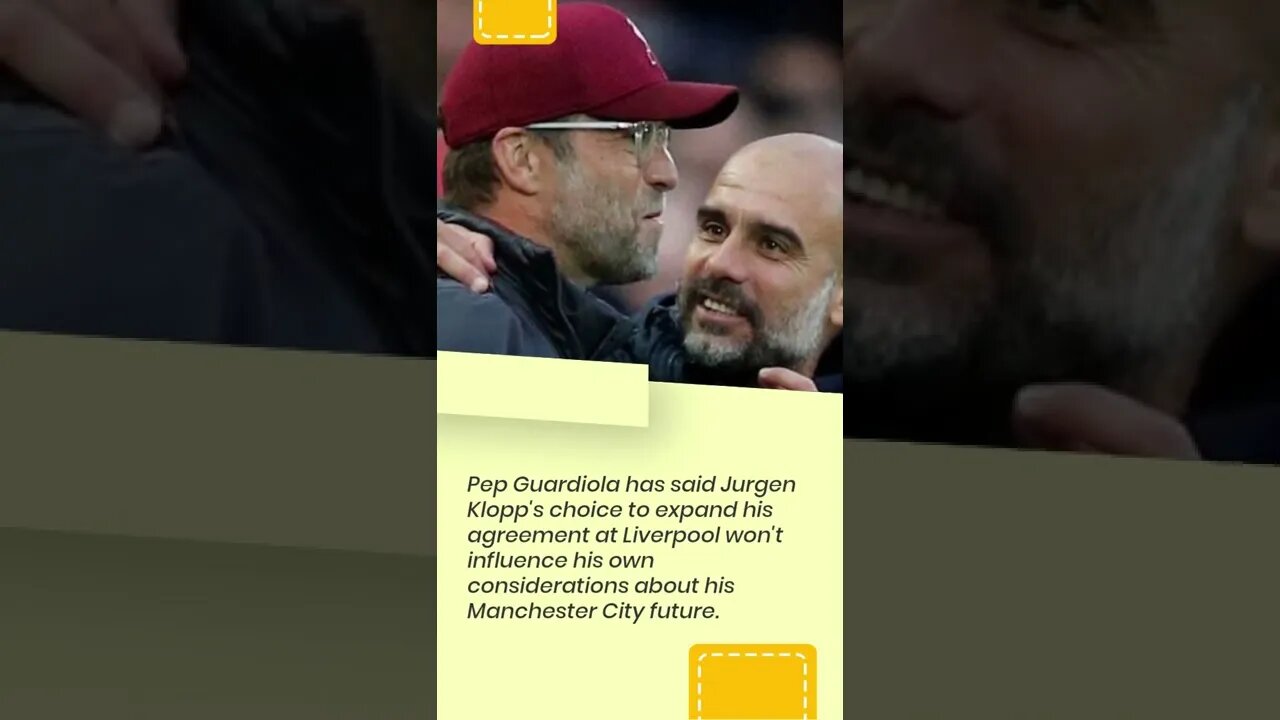 Pep Guardiola : Jurgen Klopp's new agreement doesn't influence my Man City future #shorts