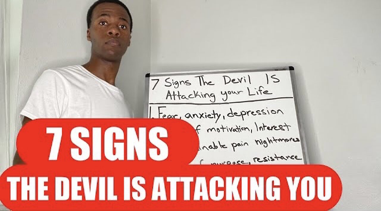 7 SIGNS THE DEVIL IS ATTACKING YOUR LIFE