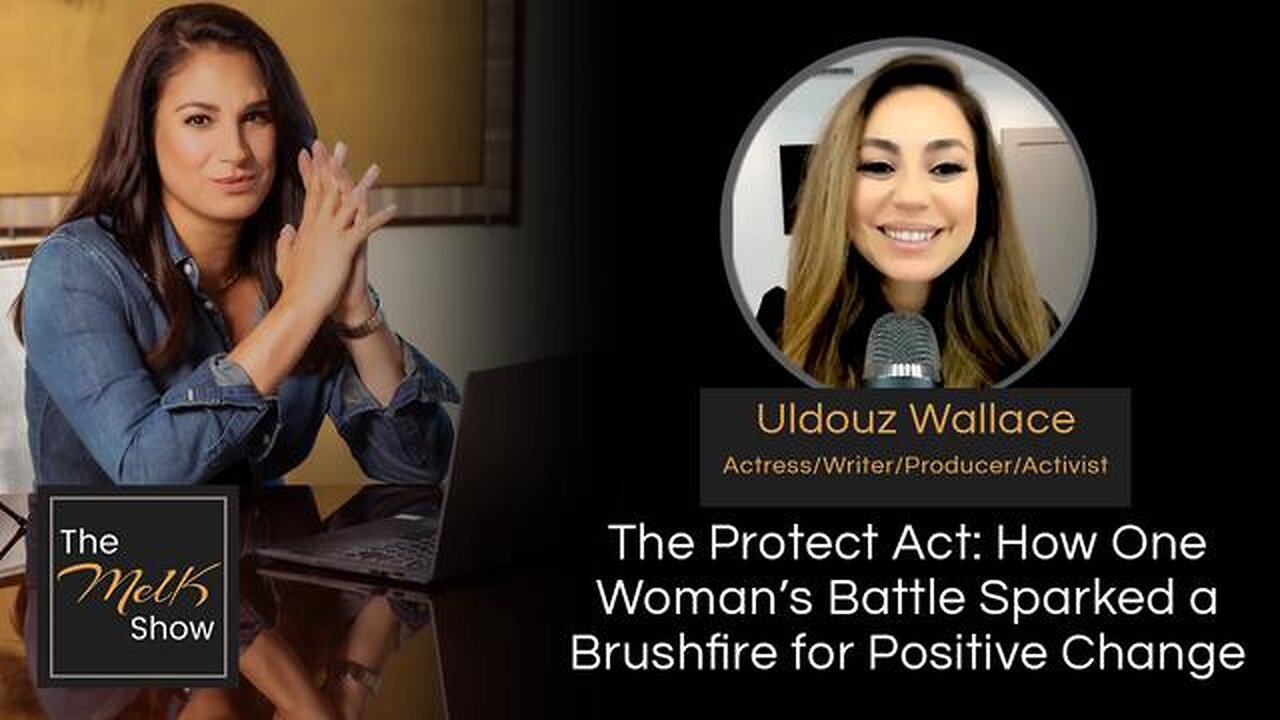 MEL K & ULDOUZ WALLACE | THE PROTECT ACT: HOW ONE WOMAN’S BATTLE SPARKED A BRUSHFIRE FOR POSITIVE CH