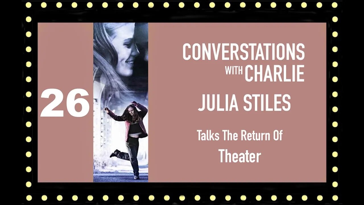 MOVIES - PODCAST - JULIA STILES - TALKS THE RETURN OF THEATER