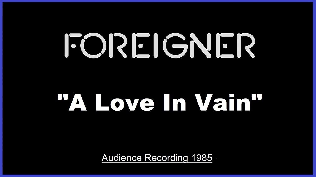 Foreigner - A Love In Vain (Live in South Bend, Indiana 1985) Ultra Rare!