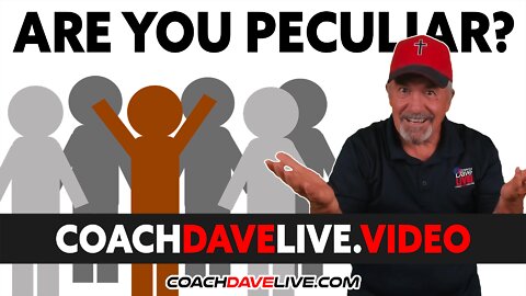 Coach Dave LIVE | 1-14-2022 | ARE YOU PECULIAR?