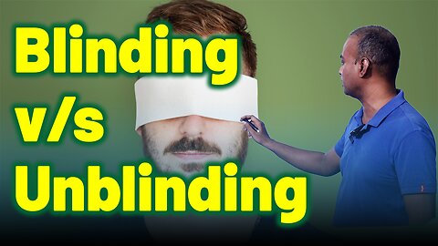 Blinding V/S Unblinding . | Dr. Bharadwaz | Clinical Research Subject Matter Expert