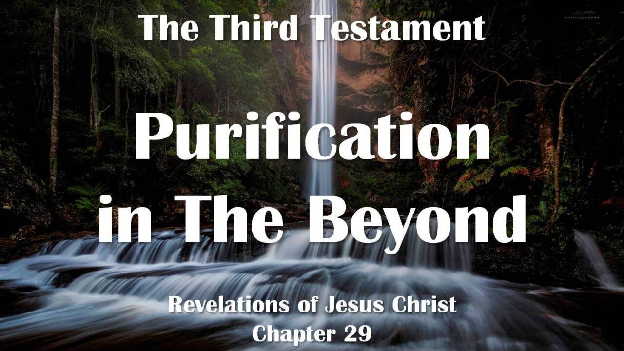 Purification and Ascension of Spirits in the Beyond... Jesus explains ❤️ The Third Testament Chapter 29