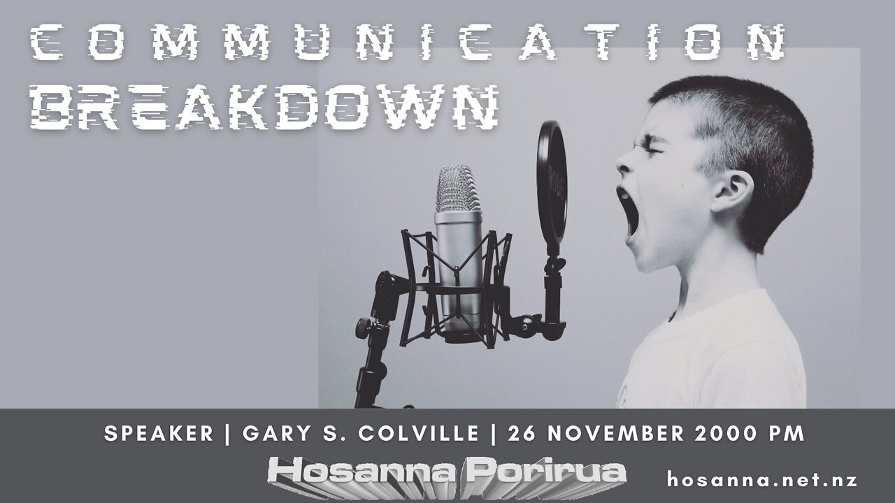 Communication Breakdown (Gary Colville) | Hosanna Porirua