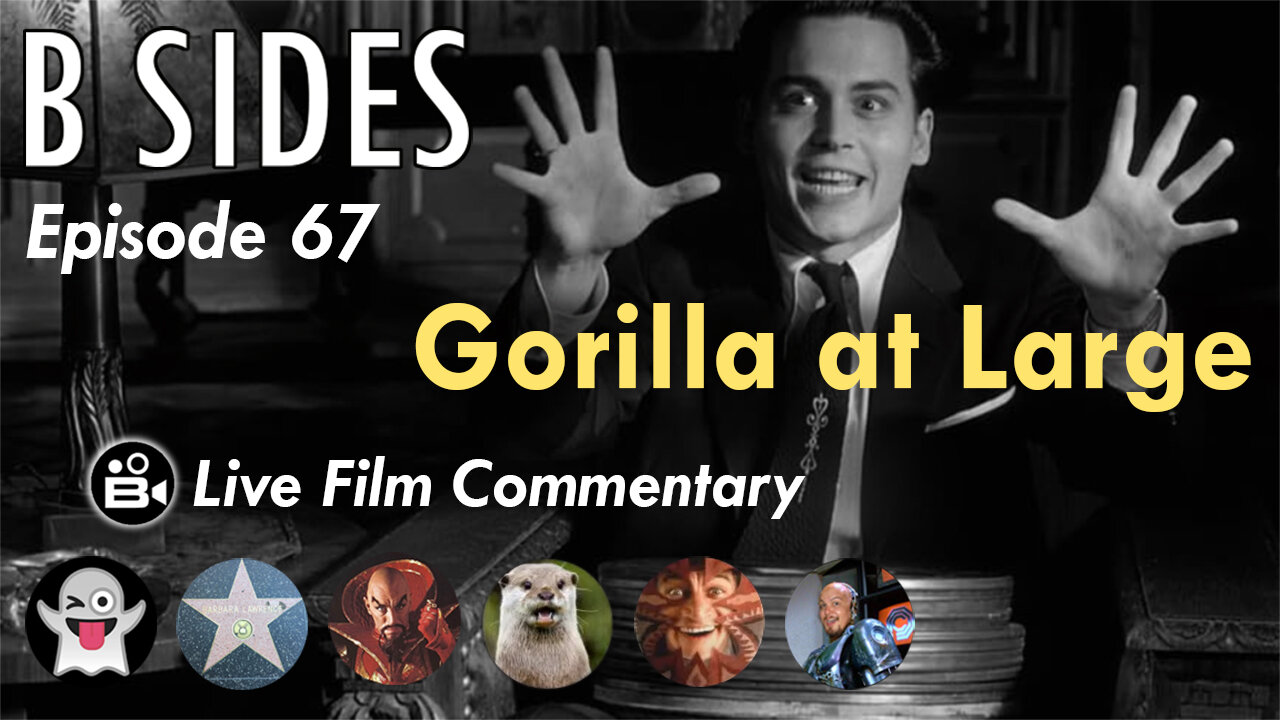 B SIDES Episode 67 - Gorilla at Large! - Live Riffs and Commentary from The B Roll Crew!