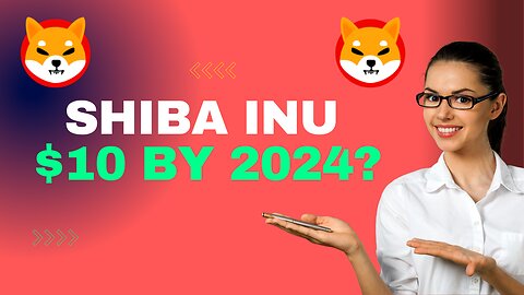 Shiba Inu Coin To Hit $10 By 2024