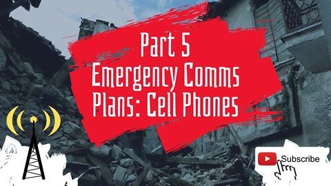 Part 5 Emergency Comms Plans: Cell Phones