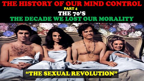 HISTORY OF OUR MIND CONTROL (PT. 4): THE 70'S - THE DECADE WE LOST OUR MORALITY