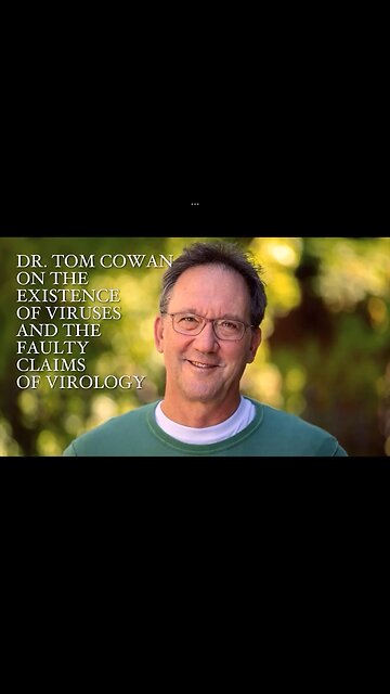 Dr. Tom Cowan, “There is no such thing as a Virus.” (Project Whistleblower link below)