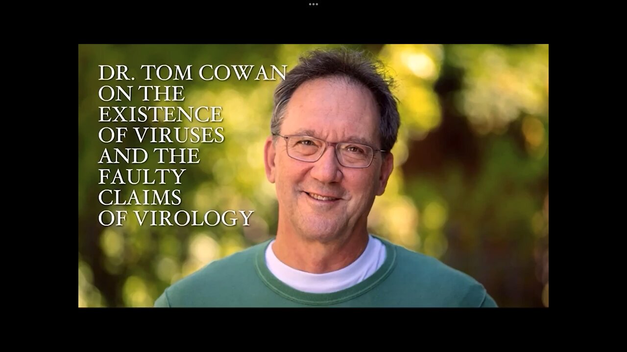 Dr. Tom Cowan, “There is no such thing as a Virus.” (Project Whistleblower link below)