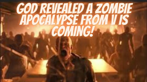 ZOMBIE APOCALYPSE FROM V IS COMING 🧟‍♀️ ⚠️ | Prophetic Word