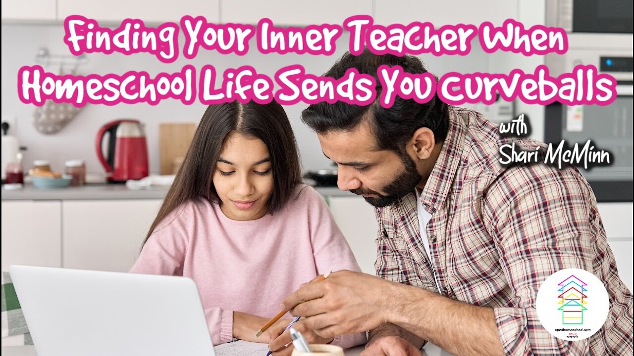 Finding Your Inner Teacher When Homeschool Life Sends You Curveballs