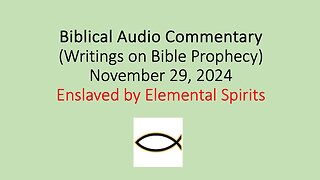 Biblical Audio Commentary – Enslaved by Elemental Spirits