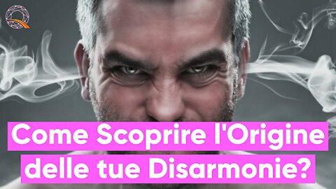 😤 Come Scoprire l'Origine delle tue Disarmonie?