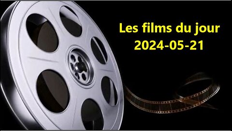 Les films du jour = 2024-05-21