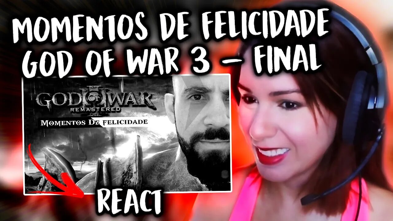 MOMENTOS DE FELICIDADE - GOD OF WAR 3 | Parte 4 FINAL - REACT