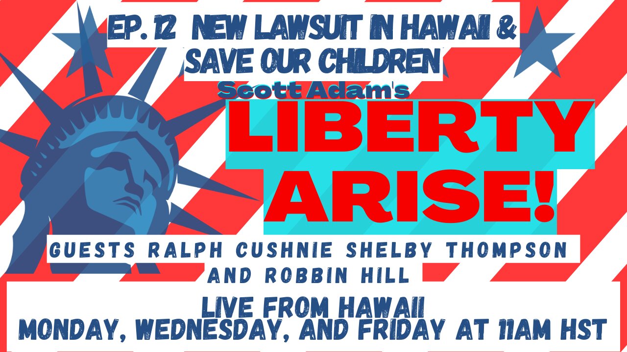 Ep. 12 New Lawsuit in Hawaii & Save our Children