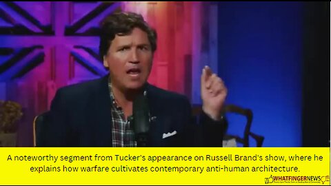 A noteworthy segment from Tucker's appearance on Russell Brand's show, where he explains