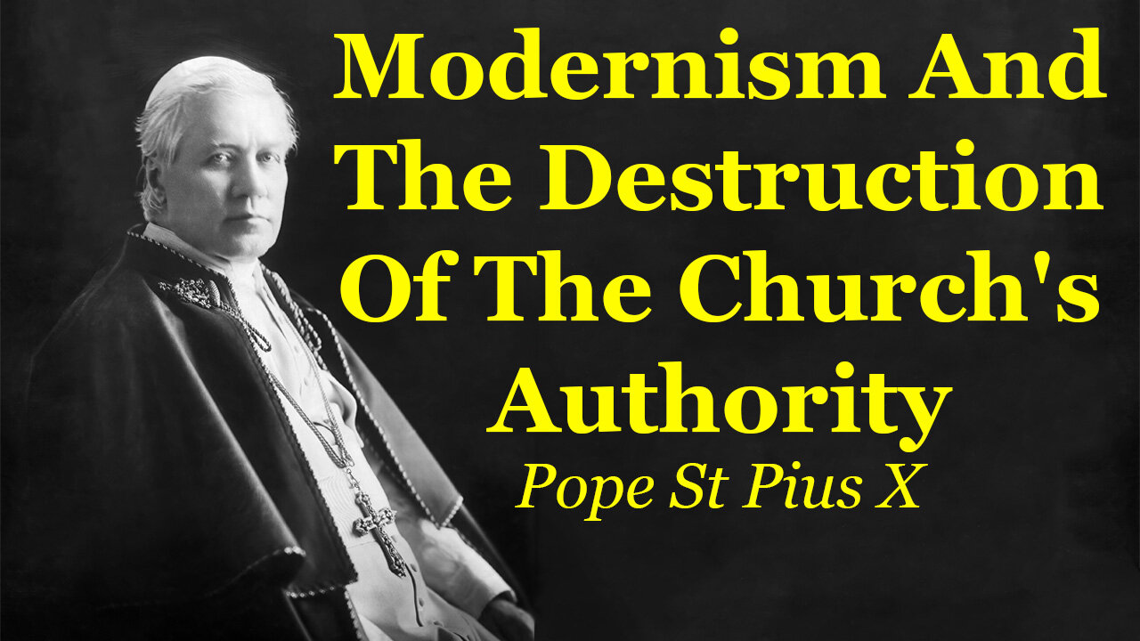 Modernism And The Destruction Of The Church's Authority | Pope St Pius X