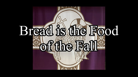 2023.02.26 – Bread Is the Food of the Fall