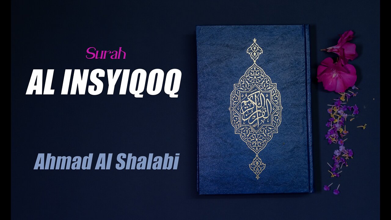 84 Surah Al Insyiqaq By Syeikh Ahmad Al Shalabi