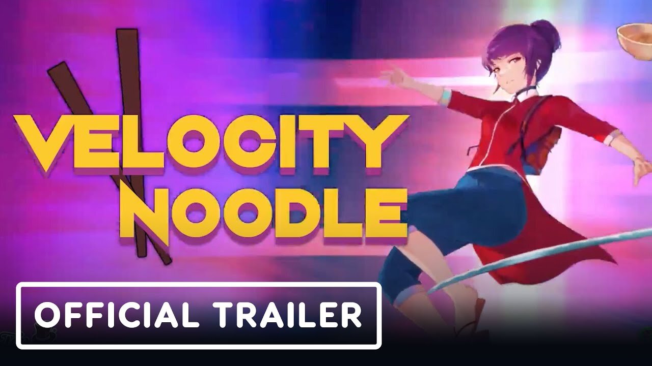 Velocity Noodle - Official Launch Trailer