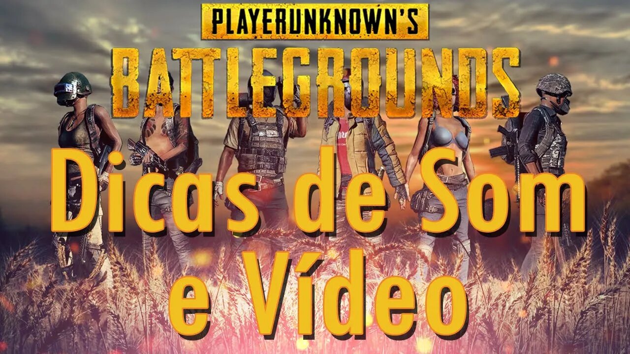 PUBG - Dicas de Som e Vídeo