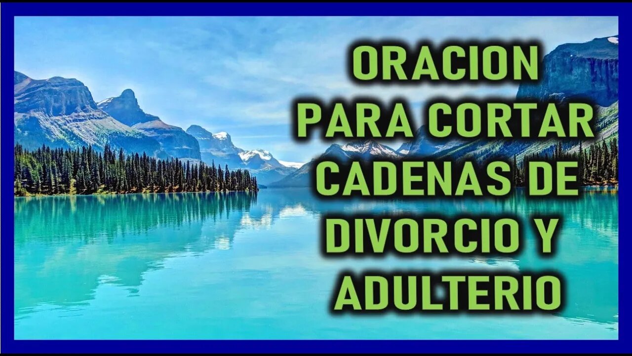 ORACION PARA CORTAR CADENAS DE DIVORCIO Y ADULTERIO