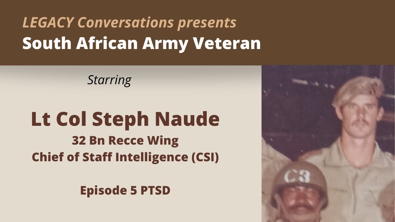 Legacy Conversations - Lt Col Steph Naude Ep 5 PTSD