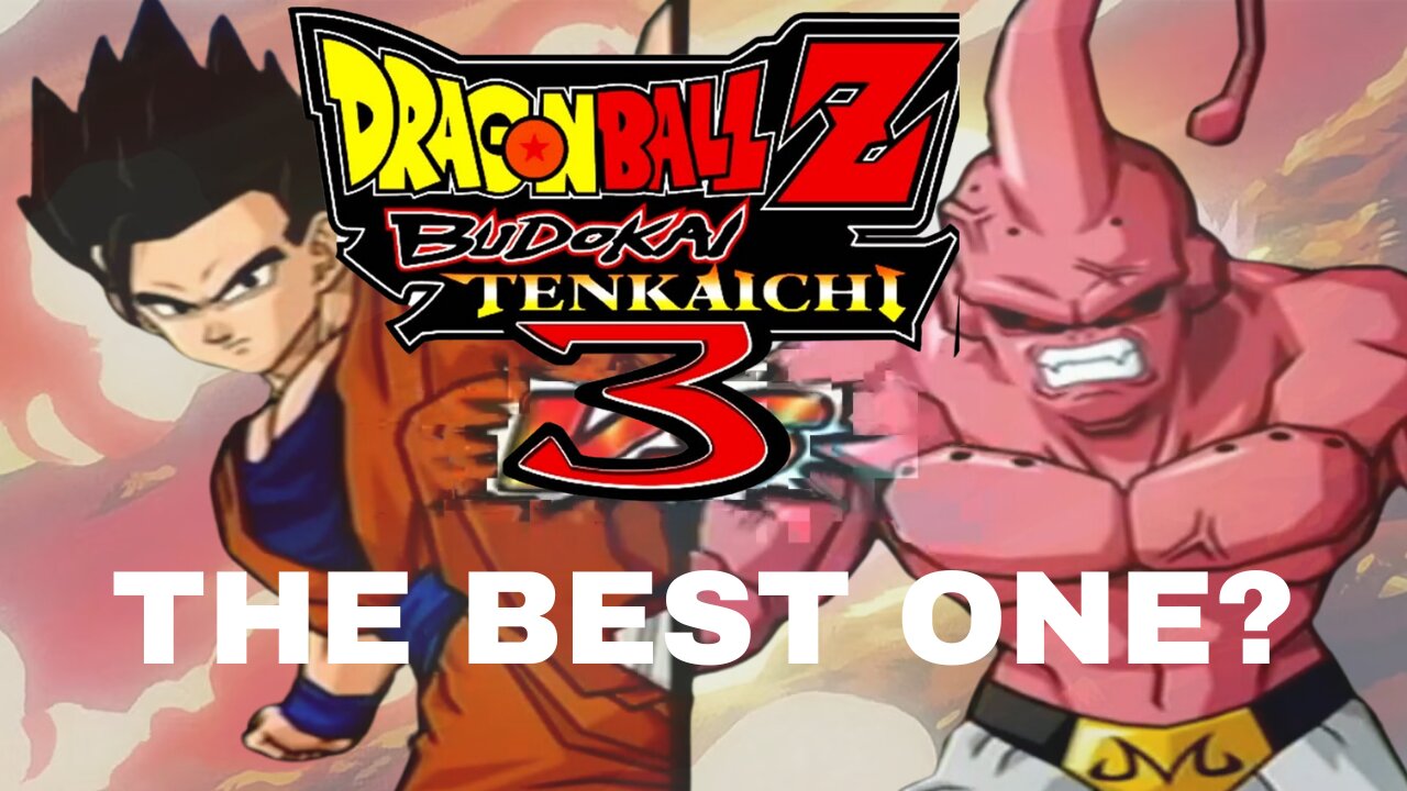 Is Dragon Ball Z Budokai Tenkaichi 3 the BEST Fighting Game EVER?