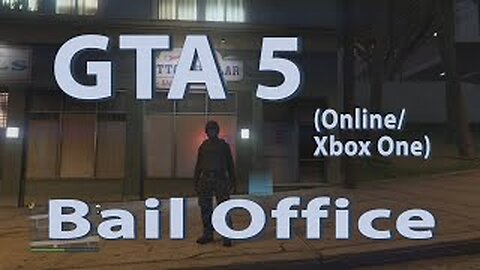 GTA 5 (Online Xbox One) Bail Office