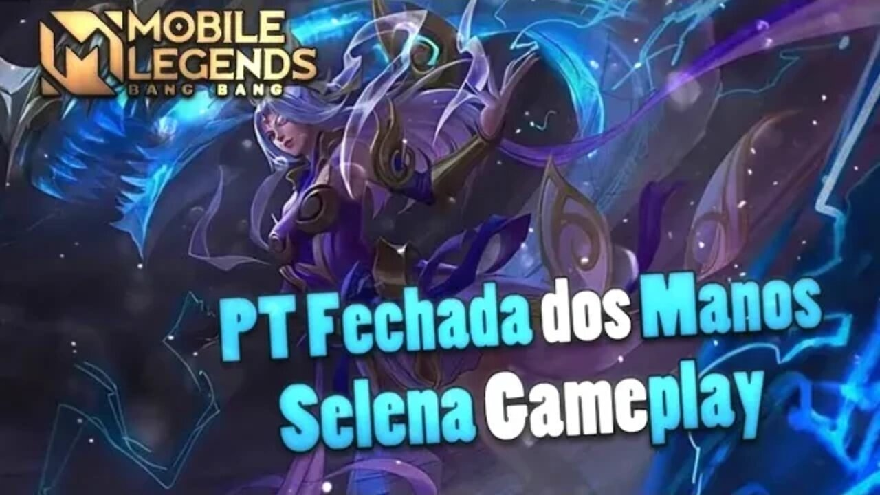 JOGANDO DE SELENINHA EM PT FECHADA | Mobile Legends