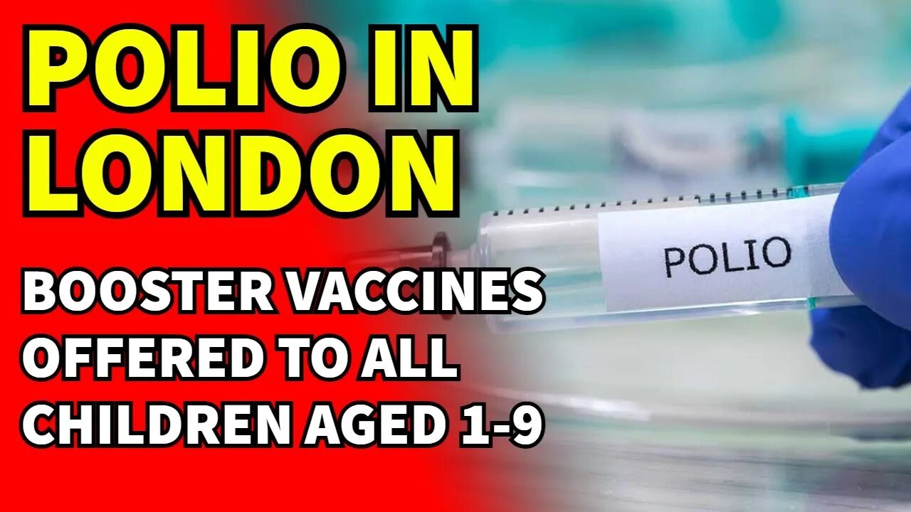 POLIO found in 8 London Boroughs, BE AFRAID?