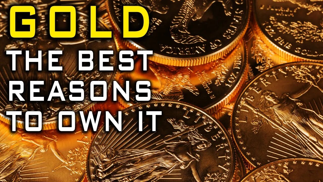 GOLD: The Best Reasons To Own It!