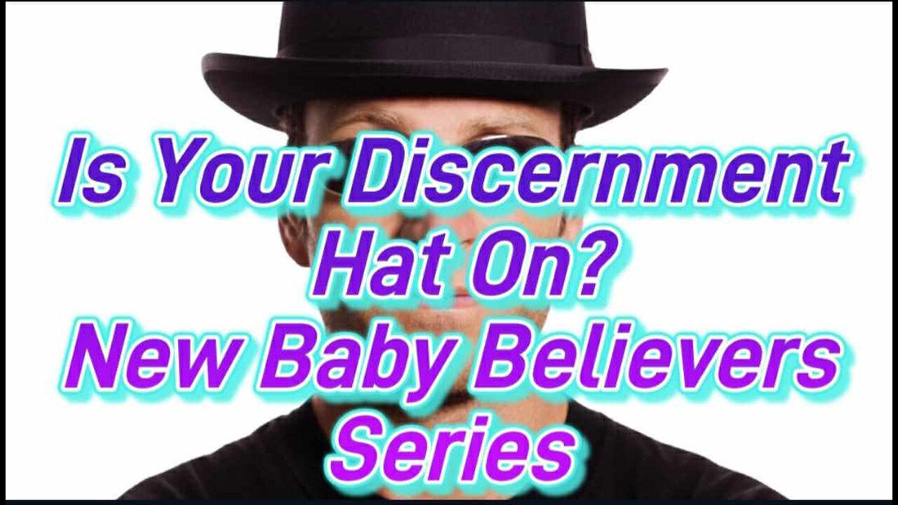 Is Your Discernment Hat ON?