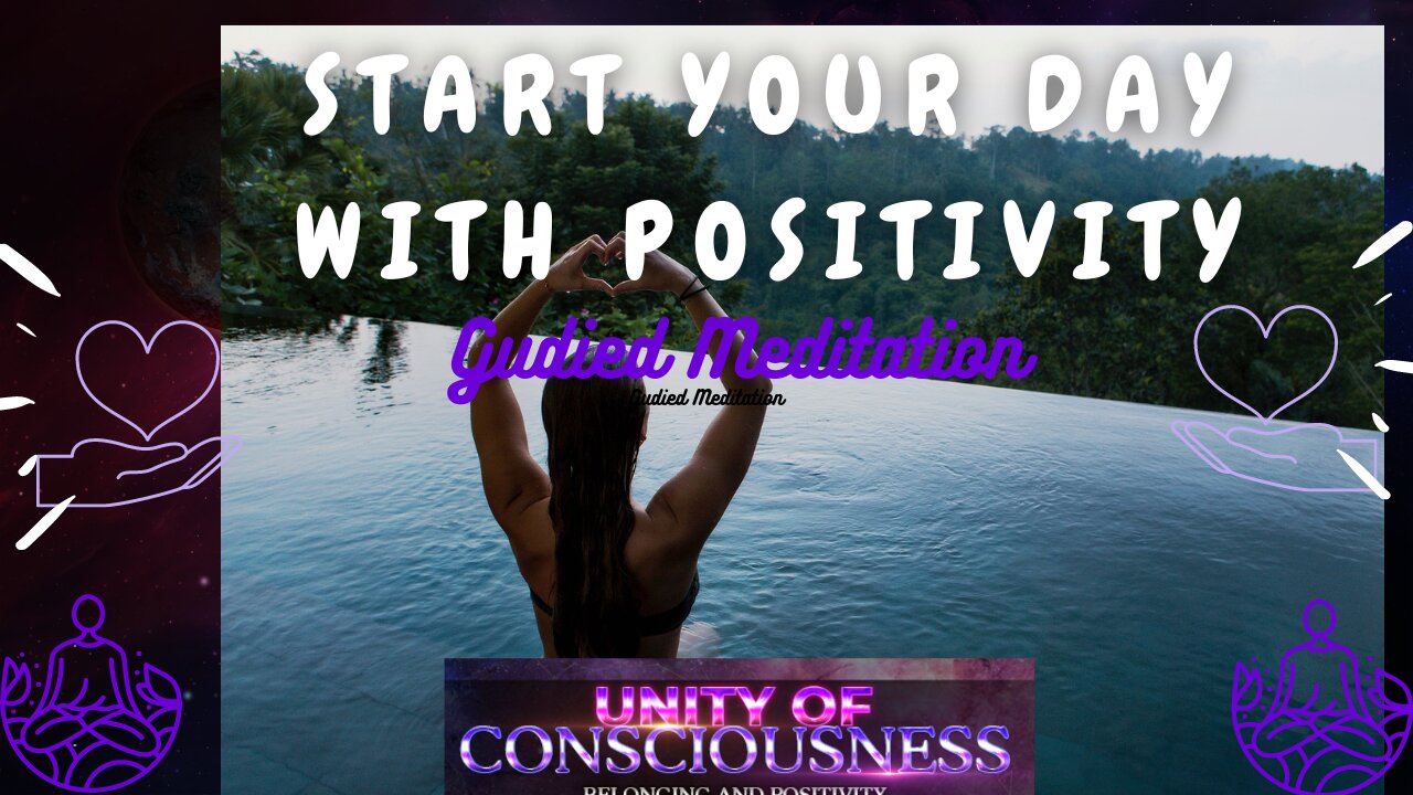 Start & Embrace Your Day with Positivity: A Guided Meditation for Morning Positivity