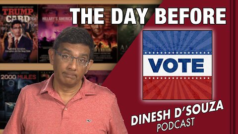 THE DAY BEFORE D’Souza Podcast Ep451