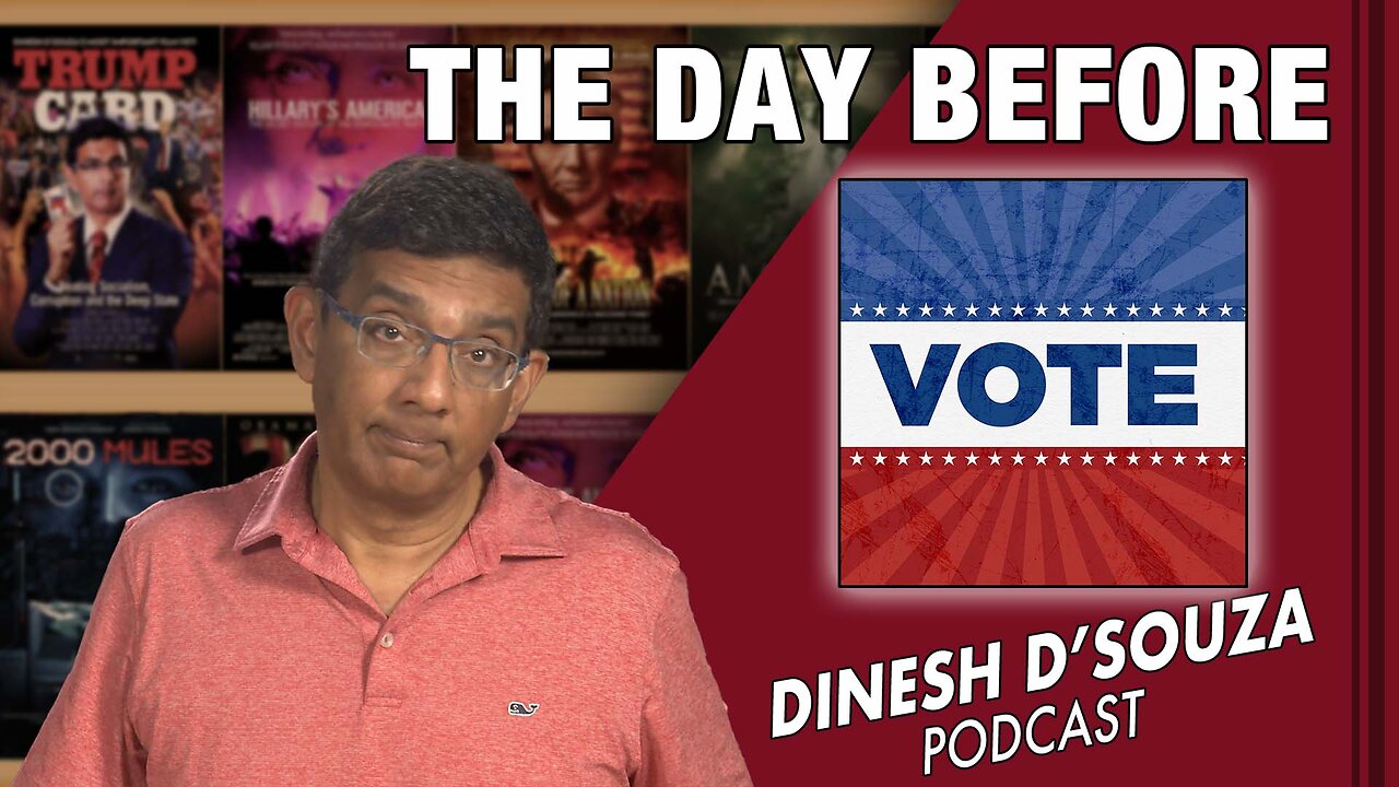 THE DAY BEFORE D’Souza Podcast Ep451