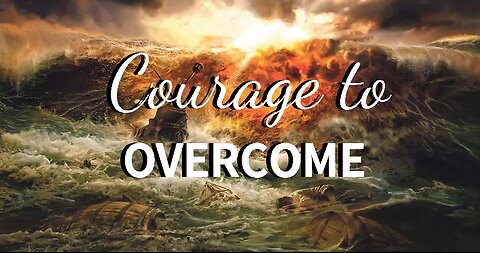 +68 COURAGE TO OVERCOME, Acts 28:1-10