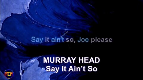 MURRAY HEAD - Say It Ain’t So - Lyrics, Paroles, Letra