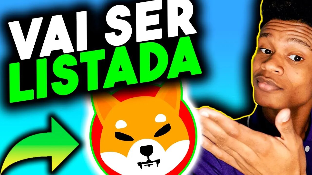 SHIBA INU VAI SER LISTADA - NOTICIA MUITO IMPORTANTE