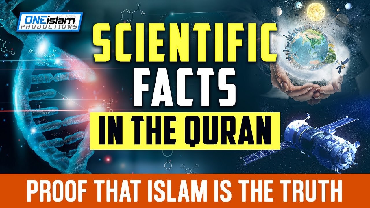 Scientific Facts in the Quran - Proof that islam is the truth