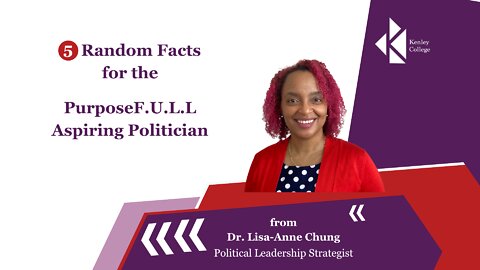 5 Random Facts for the PurposeF.U.L.L Aspiring Politician - Dr. Lisa-Anne Chung