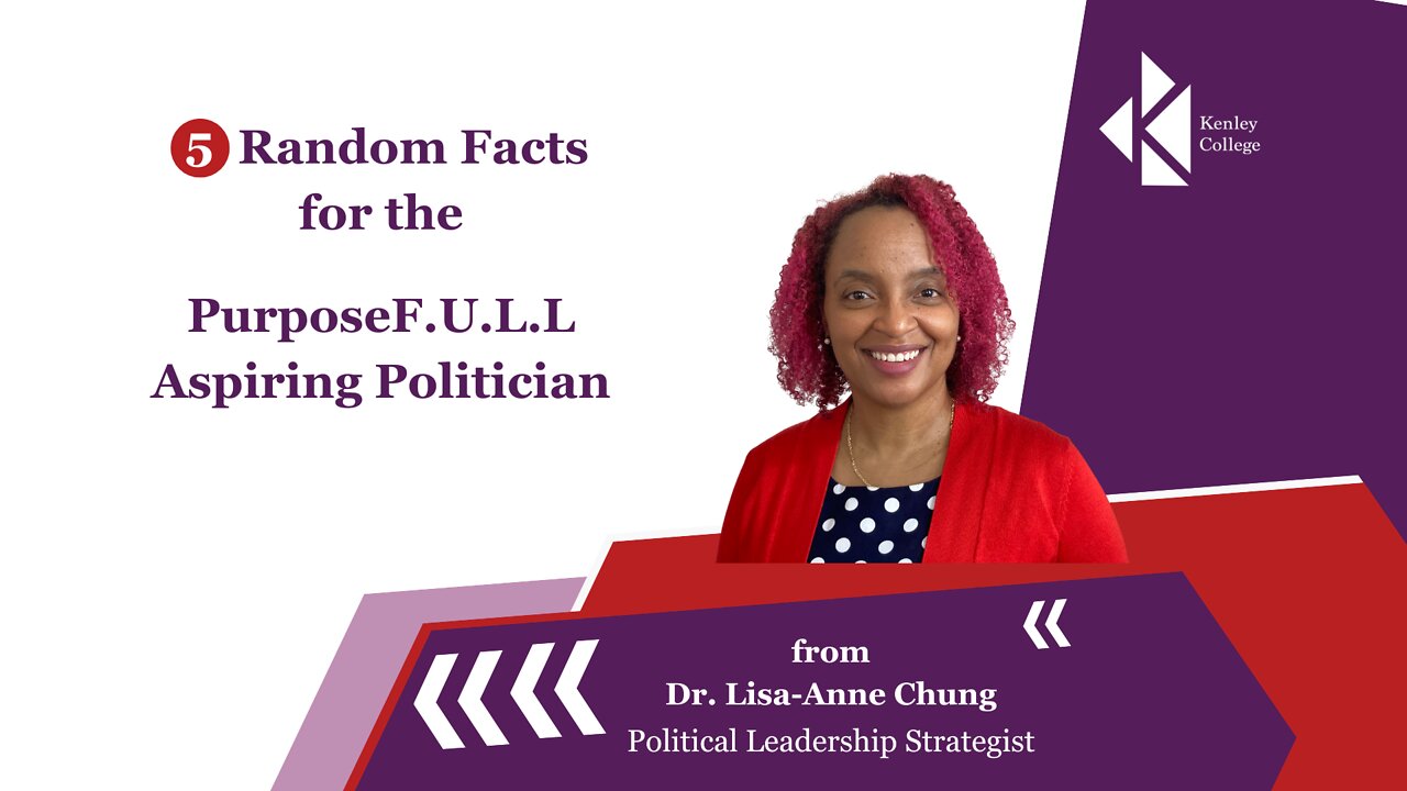 5 Random Facts for the PurposeF.U.L.L Aspiring Politician - Dr. Lisa-Anne Chung