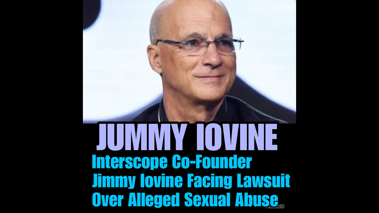 Interscope Records Co-Founder Jimmy Iovine Facing Sexual Abuse Lawsuit….