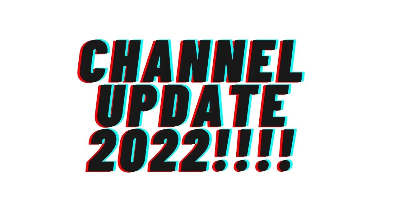 Channel Update 2022